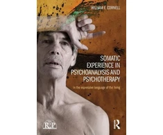 KNYGA William F Cornell Somatic Experience in Psychoanalysis and Psychotherapy