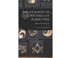 KNYGA William Llewellyn 1866-1939 Boyden Bibliography of the Writings of Albert Pike