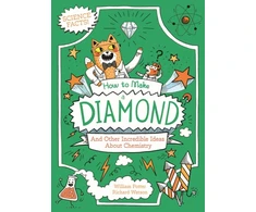 KNYGA William Potter How to Make a Diamond and Other Incredible Ideas About Chemistry