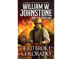 KNYGA William W Johnstone Dead Broke, Colorado