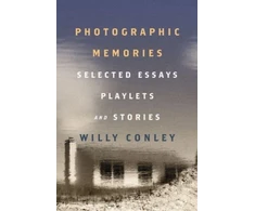 KNYGA Willy Conley Photographic Memories – Selected Essays, Playlets, and Stories