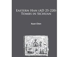 KNYGA Xuan Chen Eastern Han (AD 25-220) Tombs in Sichuan