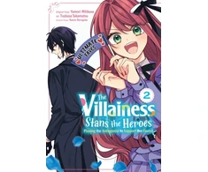 KNYGA Yamori Mitikusa Villainess Stans the Heroes: Playing the Antagonist to Support Her Faves!, Vol. 2