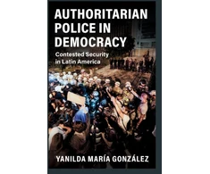KNYGA Yanilda Mara Gonzlez Authoritarian Police in Democracy
