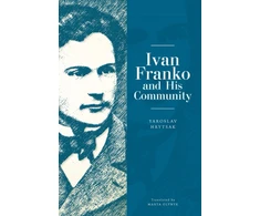 KNYGA Yaroslav Hrytsak Ivan Franko and His Community