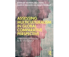KNYGA Yasmeen Abu Laban Assessing Multiculturalism in Global Comparative Perspective