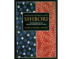 KNYGA Yoshiko Iwamoto Wada Shibori: The Inventive Art of Japanese Shaped Resist Dyeing