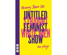 KNYGA Young Jean Lee Straight Baltas Men &amp; Untitled Feminist Show: two plays