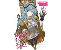 KNYGA Yūmikan Bofuri: I Don't Want to Get Hurt, so I'll Max Out My Defense., Vol. 6 (light novel)