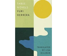 KNYGA Yuri Herrera Three Novels