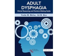 KNYGA Yvette Mccoy Adult Dysphagia Clinical Reasoning and Decision-Making Guide