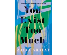 KNYGA Zaina Arafat You Exist Too Much