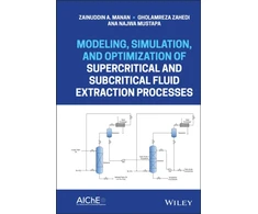 KNYGA Zainuddin A Manan Modeling, Simulation, and Optimization of Supercritical and Subcritical Fluid Extraction Processes