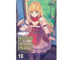 KNYGA Zappon Banished from the Hero's Party, I Decided to Live a Quiet Life in the Countryside, Vol. 10 (light novel)