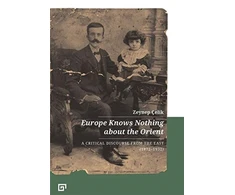 KNYGA Zeynep Celik Europe Knows Nothing about the Orient – A Critical Discourse (1872–1932)