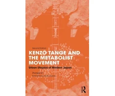 KNYGA Zhongjie Lin Kenzo Tange and the Metabolist Movement