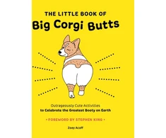 KNYGA Zoey Acoff Little Book of Big Corgi Butts: Outrageously Cute Activities to Celebrate the Greatest Booty on Earth