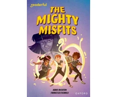 KNYGA Abbie Rushton Readerful Independent Library: Oxford Reading Level 16: The Mighty Misfits