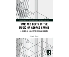 KNYGA Abigail Shupe War and Death in the Music of George Crumb