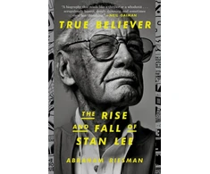 KNYGA Abraham Riesman True Believer: The Rise and Fall of Stan Lee