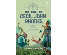 KNYGA Adekeye Adebajo Trial of Cecil John Rhodes