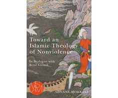 KNYGA Adnane Mokrani Toward an Islamic Theology of Nonviolence