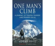 KNYGA Adrian Hayes One Man's Climb: A Journey of Trauma, Tragedy and Triumph on K2