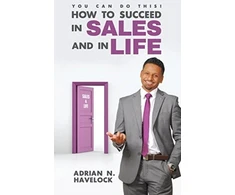 KNYGA Adrian N Havelock You Can Do This! How To Succeed In Sales and In Life.