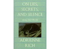 KNYGA Adrienne Rich On Lies, Secrets, and Silence