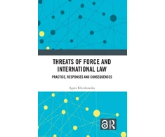 KNYGA Agata Kleczkowska Threats of Force and International Law
