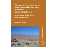 KNYGA Agustina Scaro Paisajes en un sector de la Quebrada de Humahuaca durante la Etapa Agroalfarera