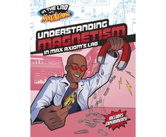 KNYGA Ailynn Collins Understanding Magnetism in Max Axiom's Lab