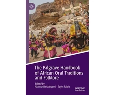 KNYGA Akintunde Akinyemi Palgrave Handbook of African Oral Traditions and Folklore