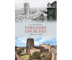 KNYGA Alan Whitworth Yorkshire Churches Through Time