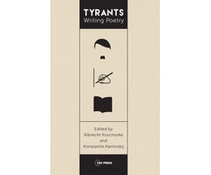 KNYGA Albrecht Koschorke Tyrants Writing Poetry