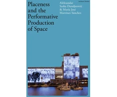 KNYGA Aleksandar Sasha Dundjerovic Placeness and the Performative Production of Space