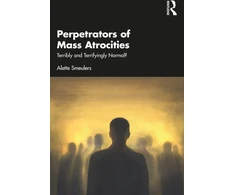 KNYGA Alette Smeulers Perpetrators of Mass Atrocities