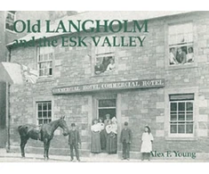 KNYGA Alex Young Old Langholm and the Esk Valley