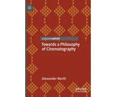 KNYGA Alexander Nevill Towards a Philosophy of Cinematography