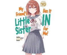 KNYGA Alexandra Owen Burns My Friend's Little Sister Has It In For Me! Volume 10 (Light Novel)