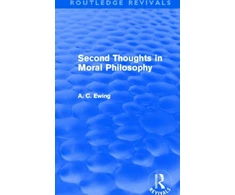 KNYGA Alfred C Ewing Second Thoughts in Moral Philosophy (Routledge Revivals)