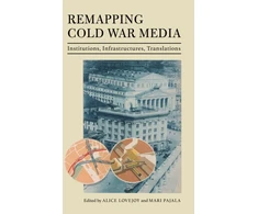 KNYGA Alice Lovejoy Remapping Cold War Media