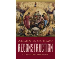 KNYGA Allen C Guelzo Reconstruction: A Concise History