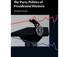 KNYGA Amnon Cavari Party Politics of Presidential Rhetoric