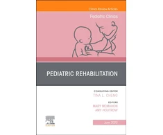 KNYGA Amy Houtrow Pediatric Rehabilitation, An Issue of Pediatric Clinics of North America