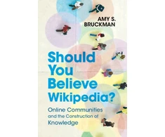 KNYGA Amy S Bruckman Should You Believe Wikipedia?