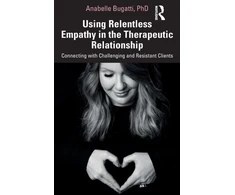KNYGA Anabelle Bugatti Using Relentless Empathy in the Therapeutic Relationship