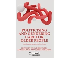 KNYGA Anca Dohotariu Politicising and Gendering Care for Older People
