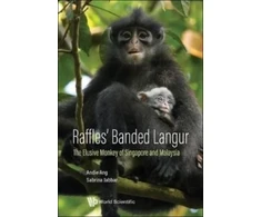 KNYGA Andie Ang Raffles' Banded Langur: The Elusive Monkey Of Singapore And Malaysia