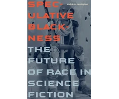 KNYGA Andre Carrington Speculative Blackness